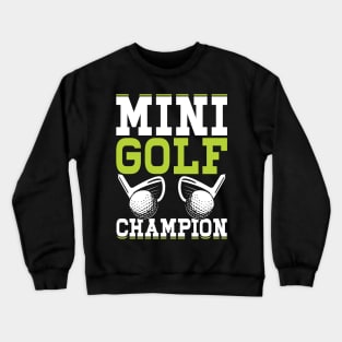 Mini Golf Champion T Shirt For Women Men Crewneck Sweatshirt